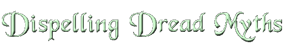 Dispelling Dread Myths