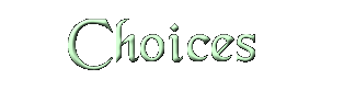 Choices